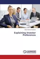 Explaining Investor Preferences - Abdul Beydoun Rahman