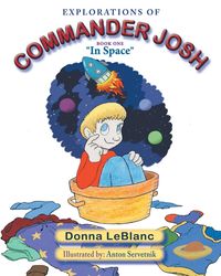 Explorations of Commander Josh, Book One - Donna LeBlanc