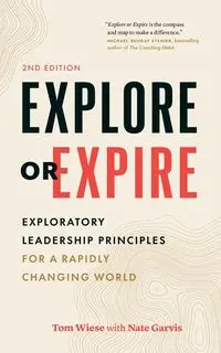 Explore or Expire - Tom Wiese