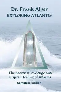 Exploring Atlantis - Frank Alper Dr.