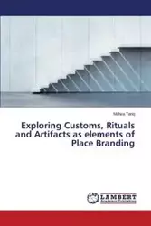 Exploring Customs, Rituals and Artifacts as elements of Place Branding - Tariq Mahira