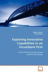 Exploring Innovative Capabilities in an Incumbent Firm - Bergvik Ragnar