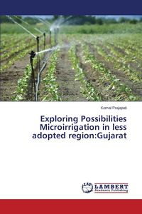 Exploring Possibilities Microirrigation in less adopted region - Prajapati Komal