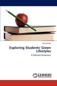 Exploring Students' Green Lifestyles - Zaheer Atifa