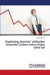 Exploring Tourists' Attitudes Towards Cretan Extra Virgin Olive Oil - Farrah Ahmad