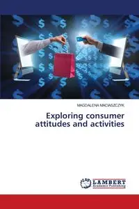 Exploring consumer attitudes and activities - MAGDALENA MACIASZCZYK