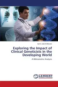 Exploring the Impact of Clinical Geneticists in the Developing World - Jalal Al-Mosawi Aamir