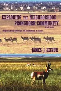 Exploring the Neighborhood Pronghorn Community (Black & White) - James Szczur J