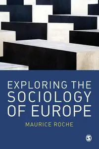 Exploring the Sociology of Europe - Maurice Roche