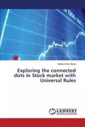 Exploring the connected dots in Stock market with Universal Rules - Murali Madhumitha