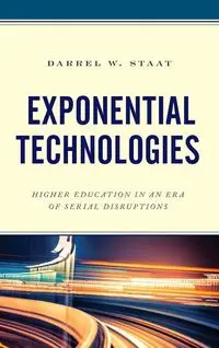 Exponential Technologies - Darrel W. Staat
