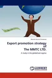 Export promotion strategy of The MMTC LTD. - Srivastava Manish Kumar