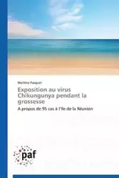 Exposition au virus chikungunya pendant la grossesse - PASQUET-M