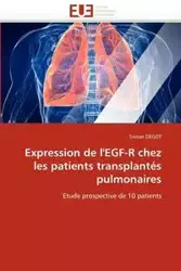 Expression de l'egf-r chez les patients transplantés pulmonaires - DEGOT-T