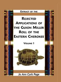 Extract of the Rejected Applications of the Guion Miller Roll of the Eastern Cherokee, Volume 1 - Page Jo Ann Curls