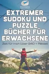 Extremer Sudoku und Puzzle Bücher für Erwachsene | Zeit für mich (über 240 + Rätsel) - Puzzle Therapist