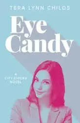 Eye Candy - Tera Lynn Childs