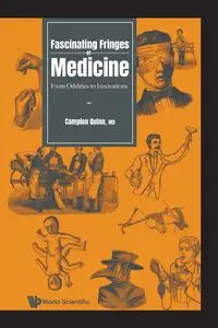 FASCINATING FRINGES OF MEDICINE - QUINN CAMPION