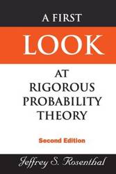 FIRST LOOK AT RIGOROUS PROB..(2ND ED) - JEFFREY S ROSENTHAL