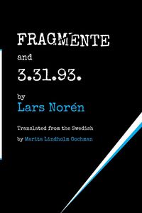 FRAGMENTE and 3.31.93. - Norén Lars