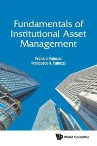 FUNDAMENTALS OF INSTITUTIONAL ASSET MANAGEMENT - FRANK J FABOZZI & FRANCESCO A FABOZZI