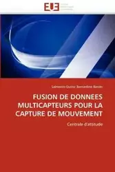 FUSION DE DONNEES MULTICAPTEURS POUR LA CAPTURE DE MOUVEMENT - BENITO-S