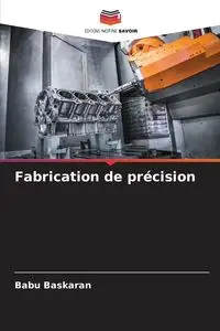 Fabrication de précision - Baskaran Babu