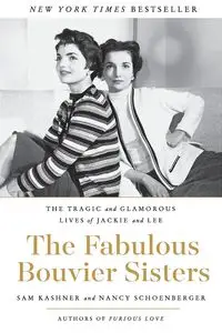 Fabulous Bouvier Sisters, The - Sam Kashner