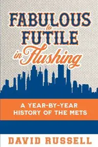 Fabulous to Futile in Flushing - Russell David