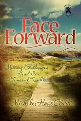 Face Forward - Michele Clarke Howe