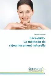 Face-kido la méthode de rajeunissement naturelle - BOUCKAERT-D