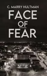 Face of Fear - Marry Hultman C.