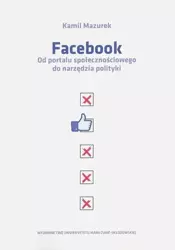 Facebook. Od portalu społecznościowego do... - Kamil Mazurek