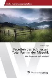 Facetten des Schmerzes Total Pain in der Mäeutik - Barbara Supa