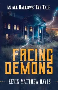 Facing Demons - Kevin Matthew Hayes