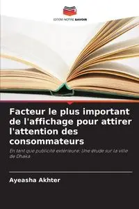 Facteur le plus important de l'affichage pour attirer l'attention des consommateurs - Akhter Ayeasha