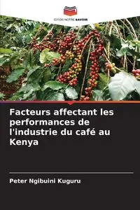 Facteurs affectant les performances de l'industrie du café au Kenya - Peter Ngibuini Kuguru