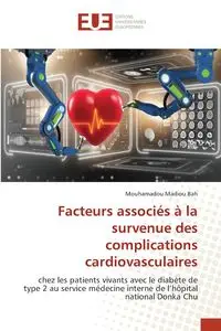 Facteurs associés à la survenue des complications cardiovasculaires - Bah Mouhamadou Madiou