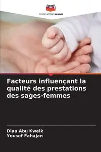 Facteurs influençant la qualité des prestations des sages-femmes - Abu Kweik Diaa