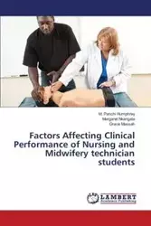 Factors Affecting Clinical Performance of Nursing and Midwifery technician students - Humphrey M. Panchi