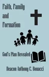 Faith, Family, and Formation - Anthony C. Bonacci