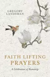 Faith Lifting Prayers - Gregory Landsman