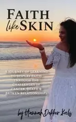 Faith Like Skin - Hannah Keels Dekker