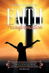 Faith Transformation - Mark Overton C