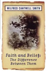 Faith and Belief - Wilfred Smith Cantwell