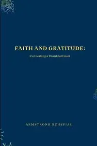 Faith and Gratitude - OCHEFIJE ARMSRTONG