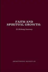 Faith and Spiritual Growth - OCCHEFIJE ARMSTRONG