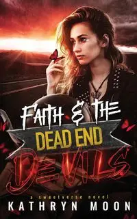 Faith and the Dead End Devils - Moon Kathryn