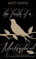 Faith of a Mockingbird Leader Guide - Matthew Rawle