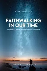 Faithwalking in our Time - Martin George L